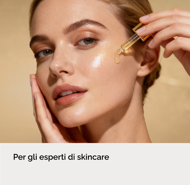 Per gli esperti di skincare